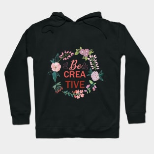 Be Creative Hoodie